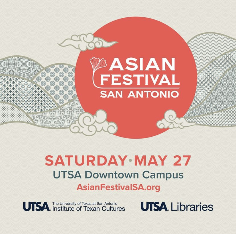 Celebrate and learn about Asian culture at UTSAs Asian Festival on May 27th!